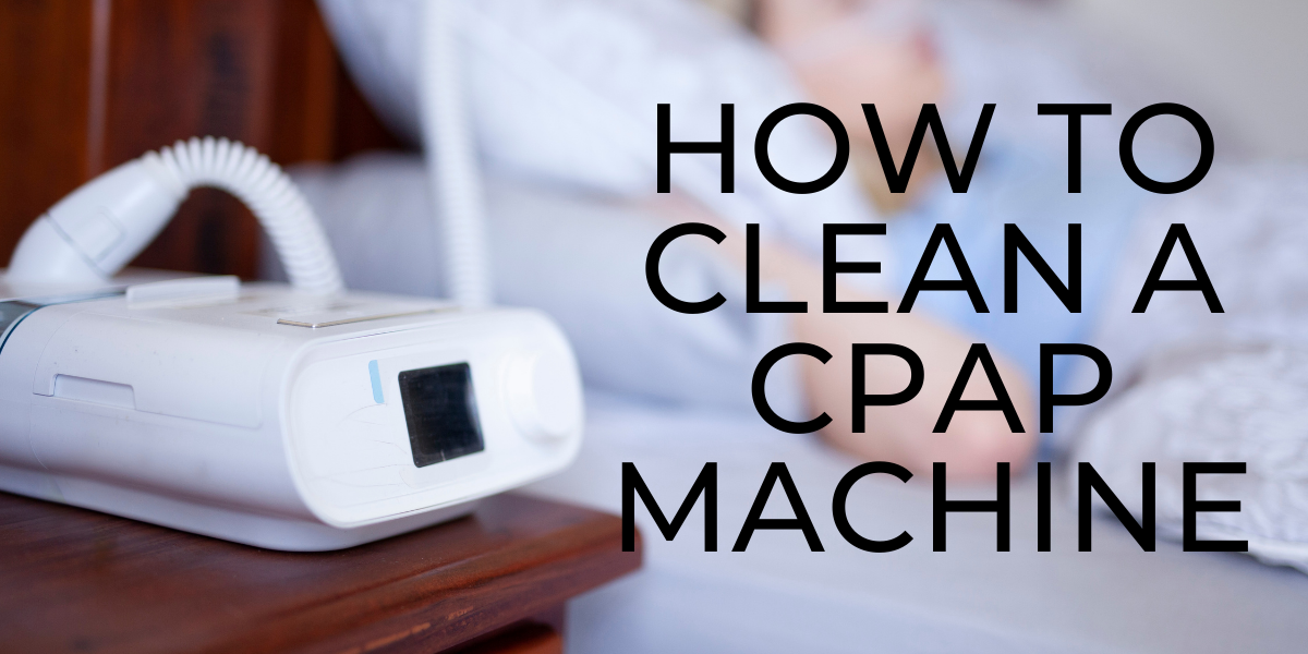 How to Clean a CPAP Machine