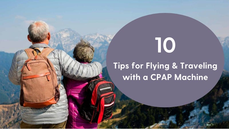 10 Tips for Flying and Traveling with a CPAP Machine